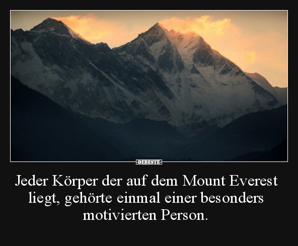 Jeder Körper der auf dem Mount Everest liegt, gehörte..