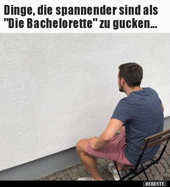 Dinge, die spannender sind als "Die Bachelorette" zu.. - Lustige Bilder | DEBESTE.de