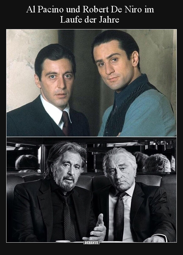 Al Pacino und Robert De Niro im Laufe der Jahre.. - Lustige Bilder | DEBESTE.de