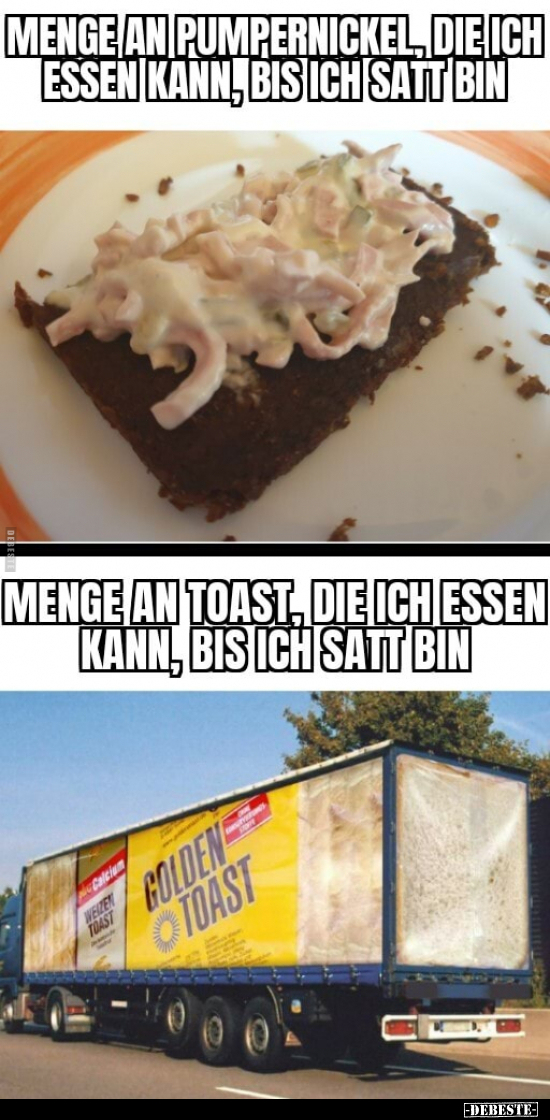 Menge an Pumpernickel, die ich essen kann, bis ich satt.. - Lustige Bilder | DEBESTE.de