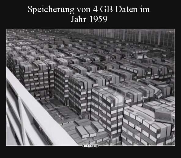 Speicherung von 4 GB Daten im Jahr 1959.. - Lustige Bilder | DEBESTE.de