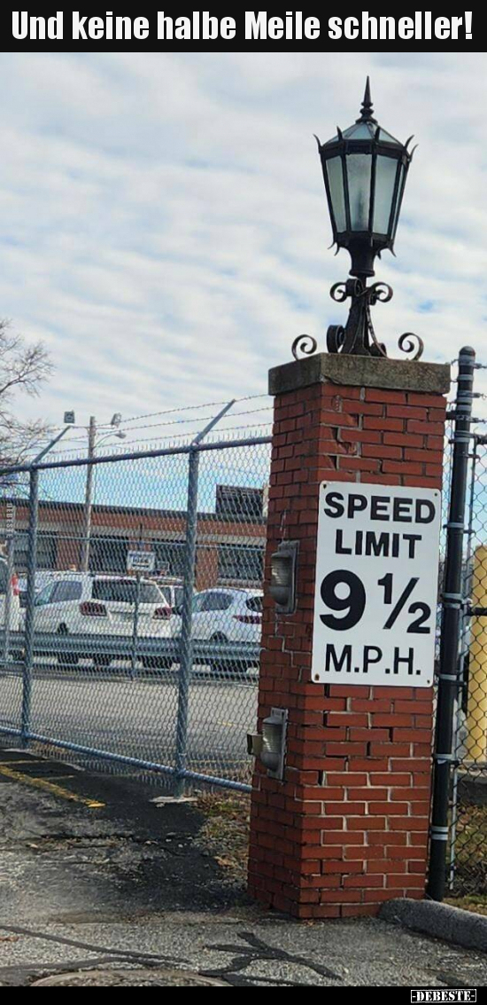 Und keine halbe Meile schneller!..