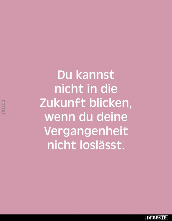 Du kannst nicht in die Zukunft blicken, wenn du deine.. - Lustige Bilder | DEBESTE.de