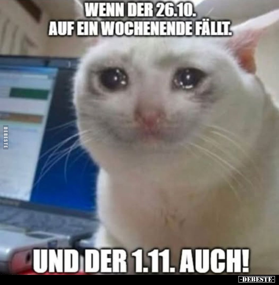 Wenn der 26.10. auf ein Wochenende fällt.
Und der 1.11. auch!