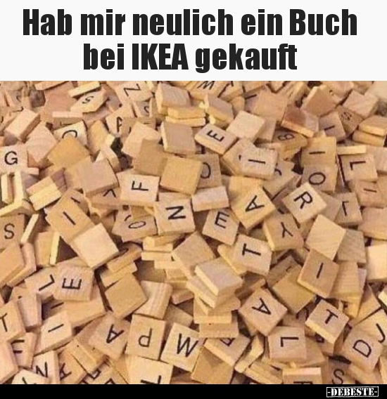 Hab mir neulich ein Buch bei IKEA gekauft..