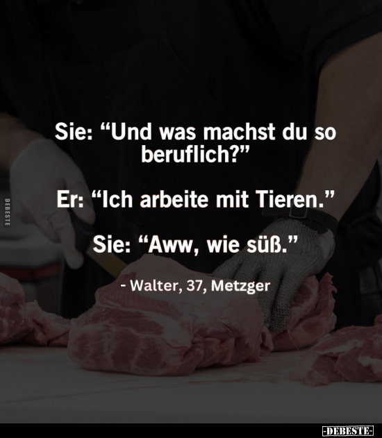 Sie: "Und was machst du so beruflich?".. - Lustige Bilder | DEBESTE.de