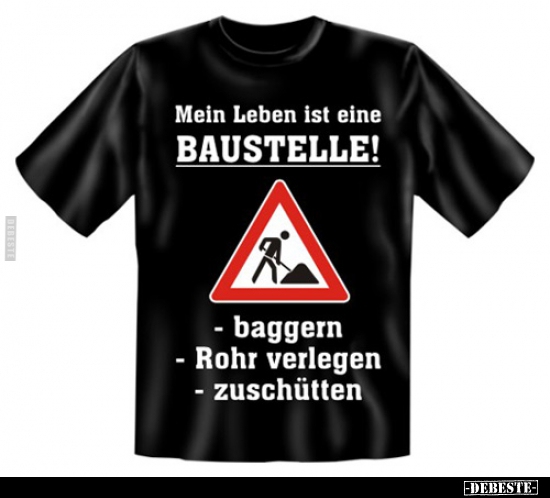 Mein Leben ist eine BAUSTELLE!.. Lustige Bilder, Sprüche, Witze, echt