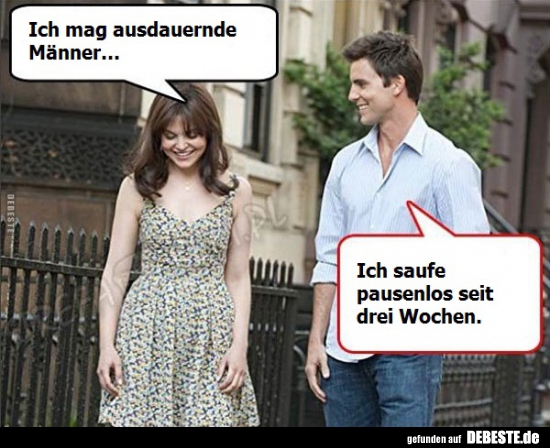 Ich mag ausdauernde Männer...