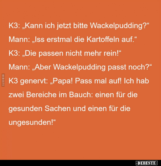K3: "Kann ich jetzt bitte Wackelpudding?".. - Lustige Bilder | DEBESTE.de