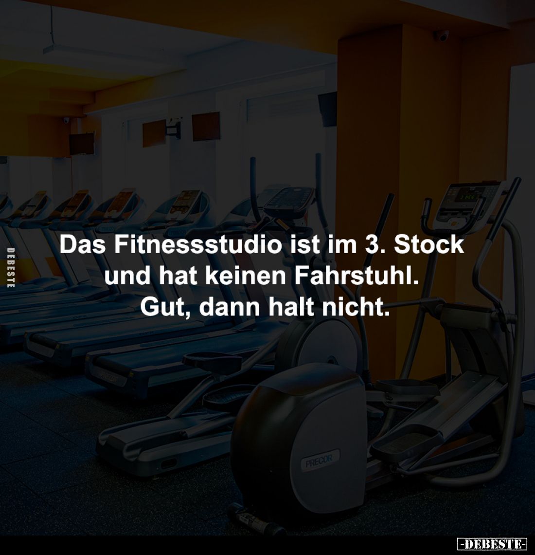 Das Fitnessstudio ist im 3. Stock... - Lustige Bilder | DEBESTE.de