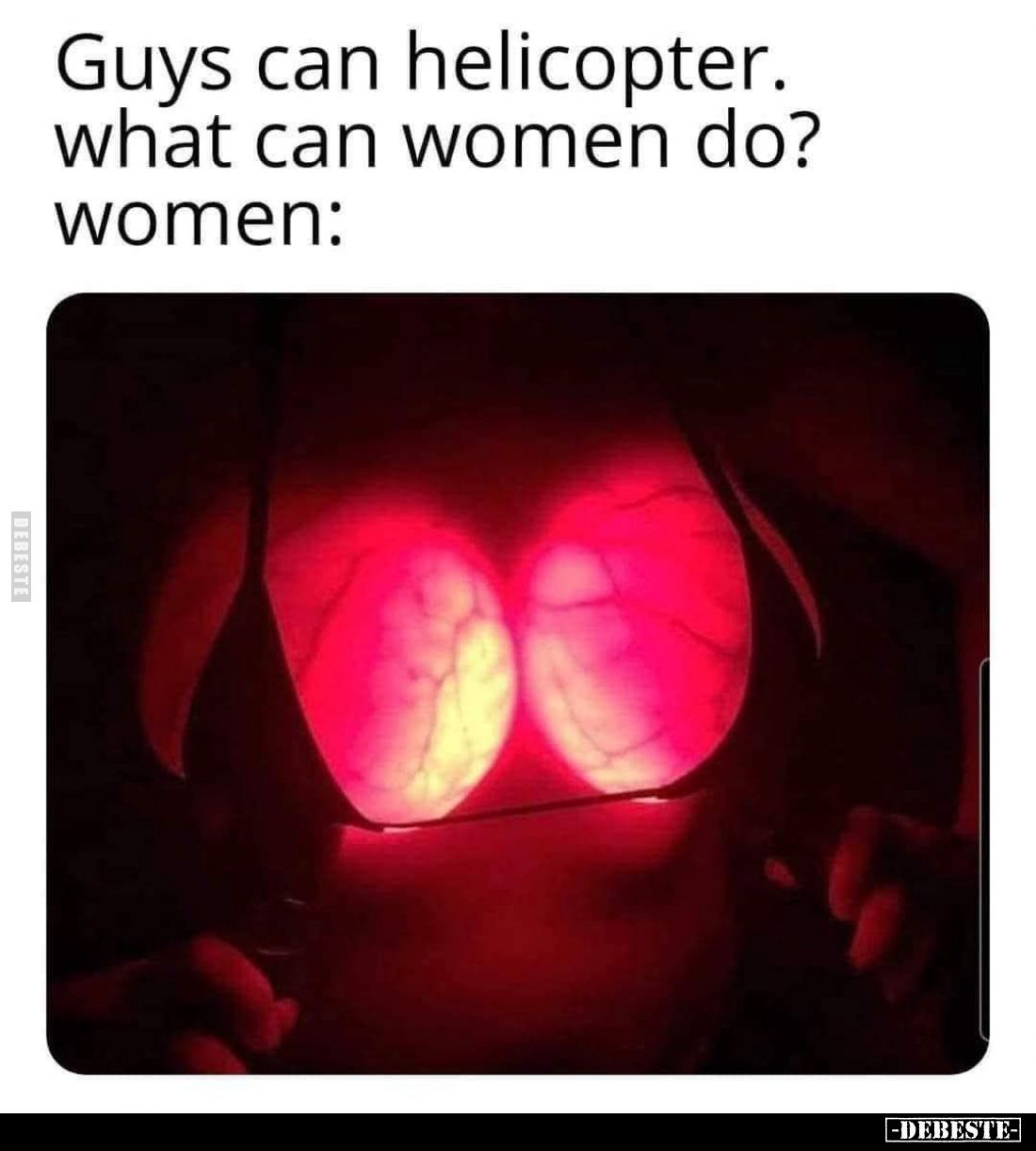 Guys can helicopter. What can women do?