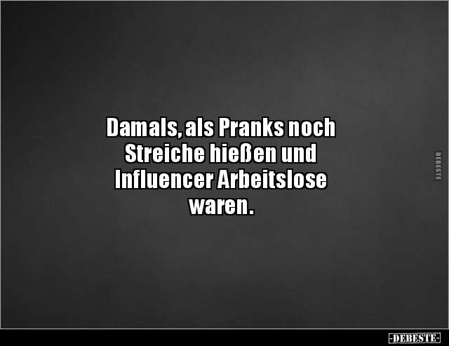 Damals, als Pranks noch Streiche hießen und Influencer.. - Lustige Bilder | DEBESTE.de