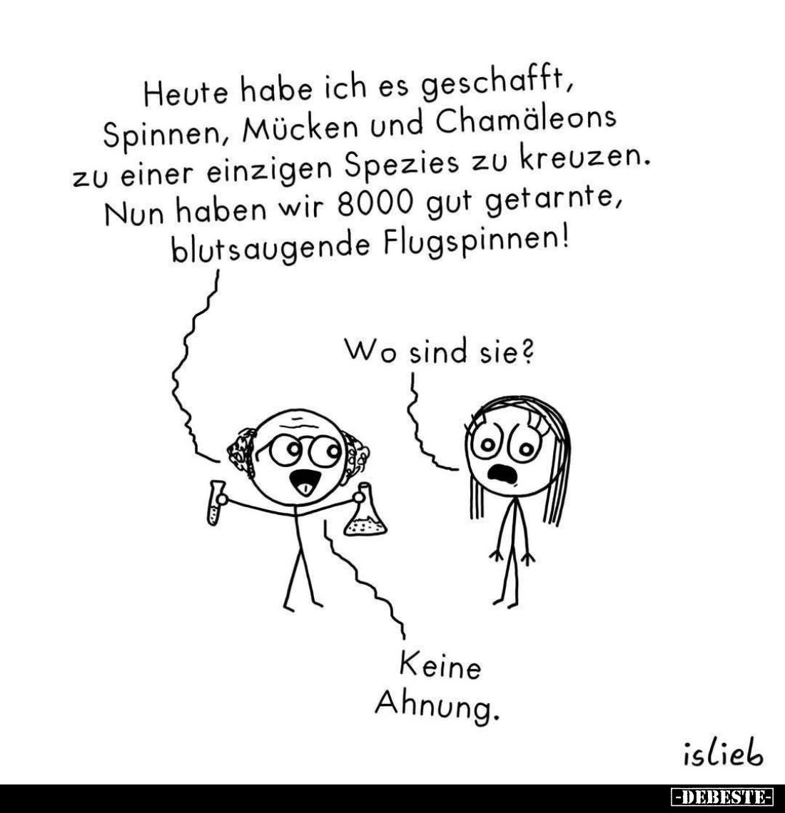 Heute habe ich es geschafft, Spinnen, Mücken und Chamäleons zu einer einzigen Spezies zu kreuzen.
Nun haben wir 8000 gut get...