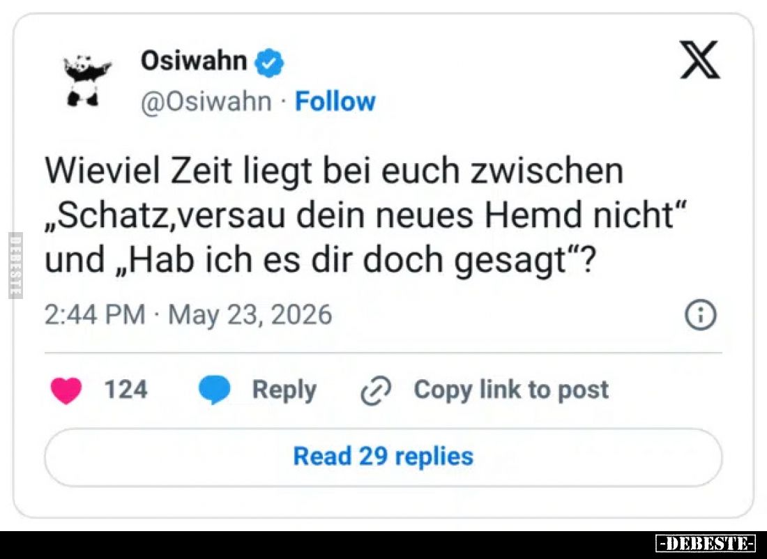 Wieviel Zeit liegt bei euch zwischen „Schatz,versau dein neues Hemd nicht“ und „Hab ich es dir doch gesagt“?