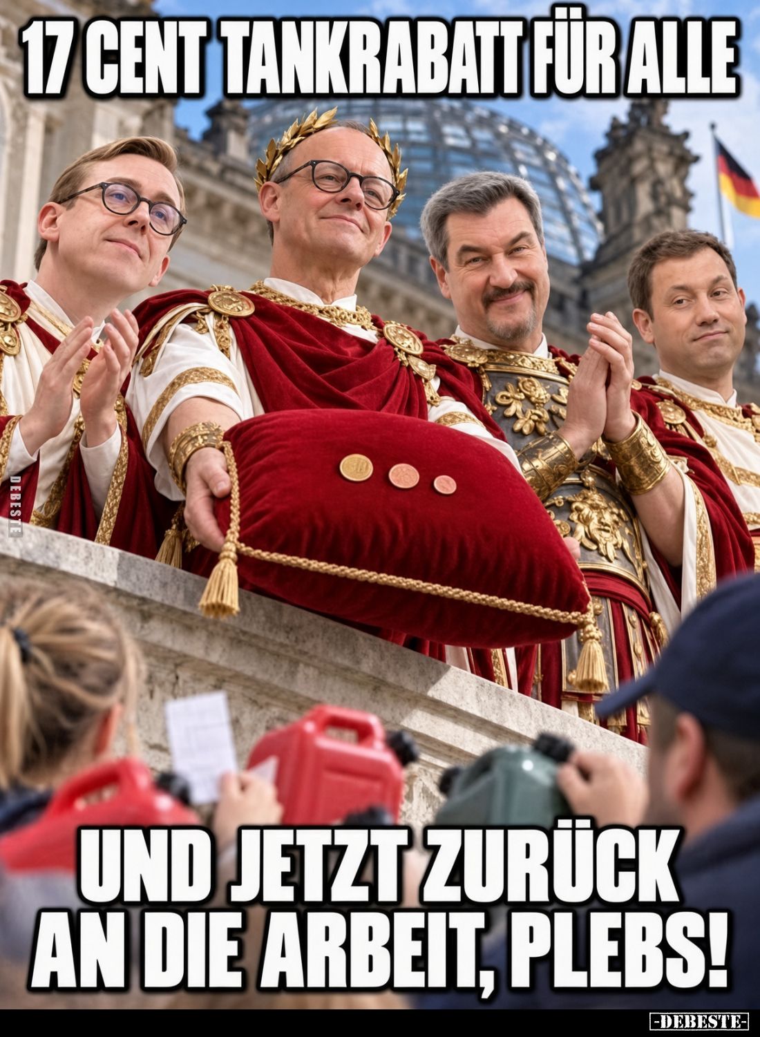 17 Cent Tankrabatt für alle
und jetzt zurück an die Arbeit, Plebs!