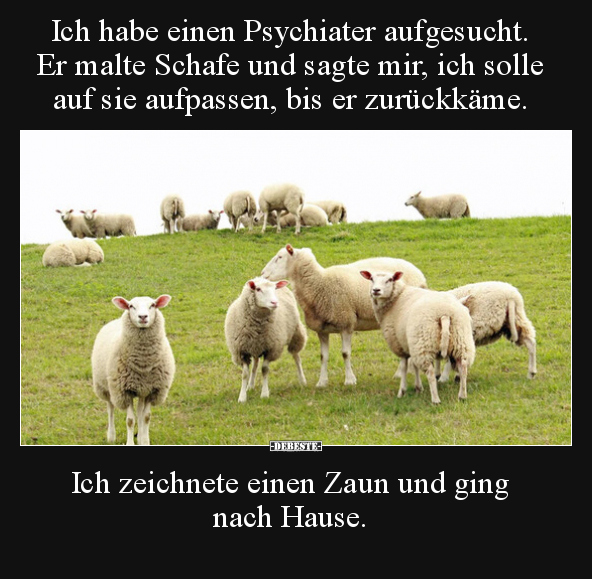 Ich habe einen Psychiater aufgesucht. Er malte Schafe und.. - Lustige Bilder | DEBESTE.de