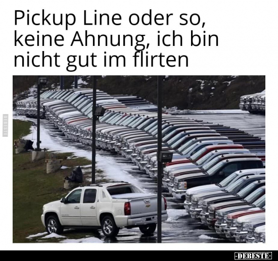 Pickup Line oder so, keine Ahnung.. - Lustige Bilder | DEBESTE.de