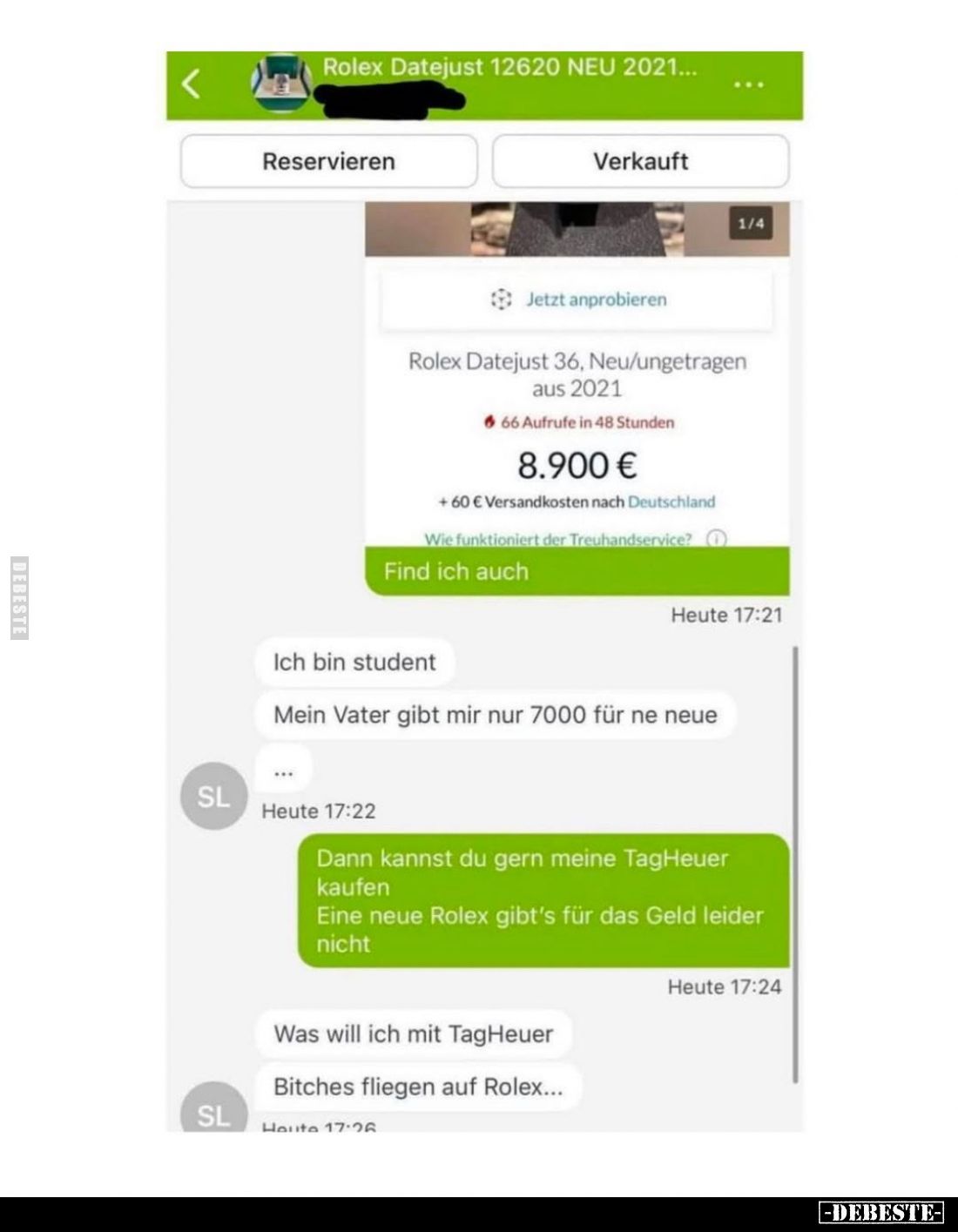 Rolex Datejust 12620 NEU 2021...
-
Ich bin student
Mein Vater gibt mir nur 7000 für ne neue
...
-
Dann kannst du gern m...