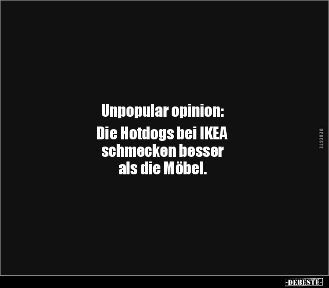 Unpopular opinion: Die Hotdogs bei IKEA schmecken besser.. - Lustige Bilder | DEBESTE.de