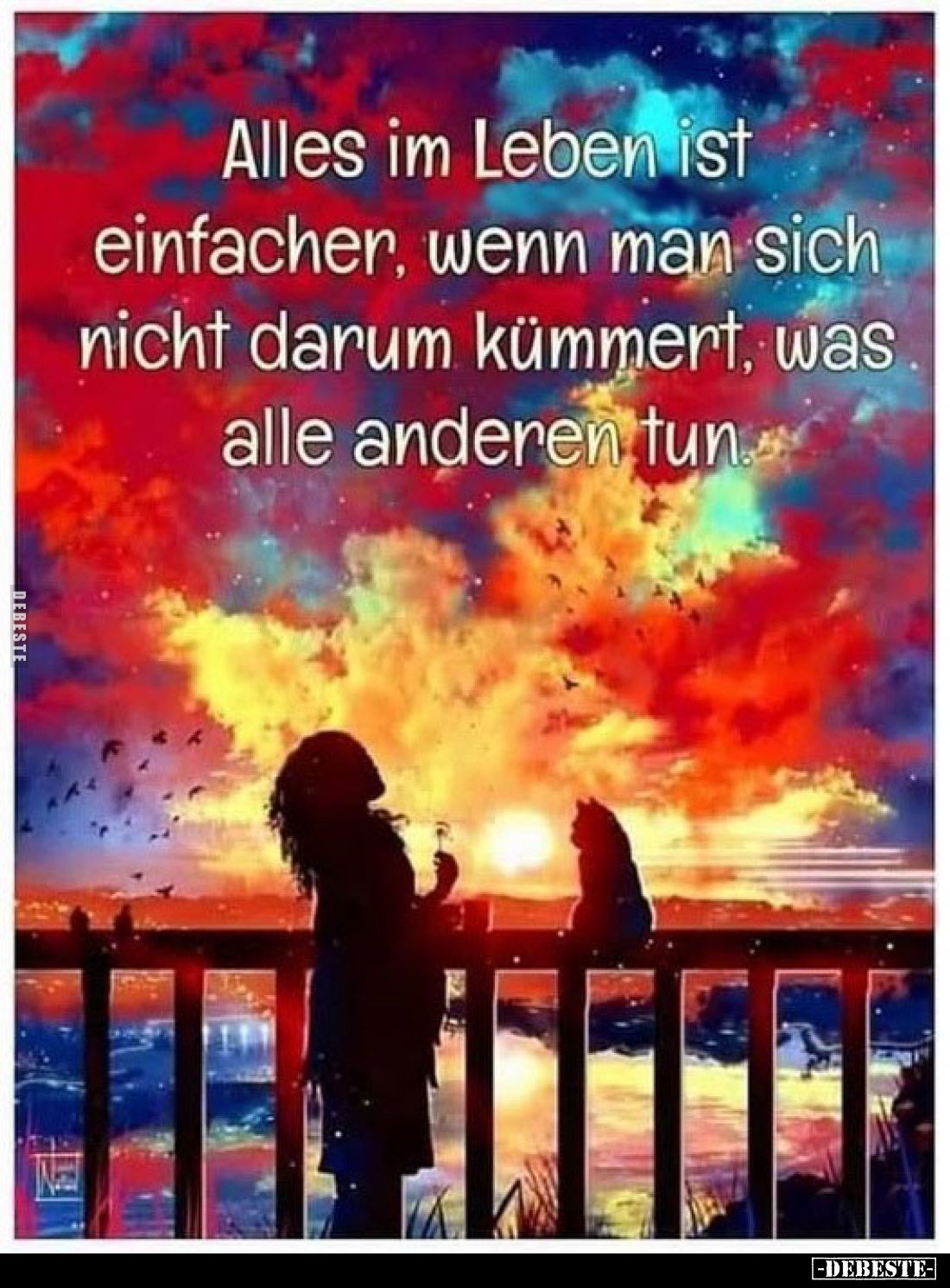 Alles im Leben ist einfacher, wenn man sich nicht darum kümmert, was alle anderen tun.