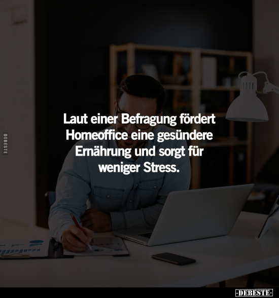 Laut einer Befragung fördert Homeoffice.. - Lustige Bilder | DEBESTE.de