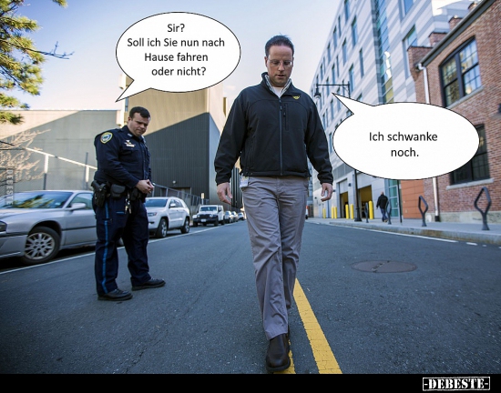 Sir? Soll ich Sie nun nach Hause fahren oder nicht?..