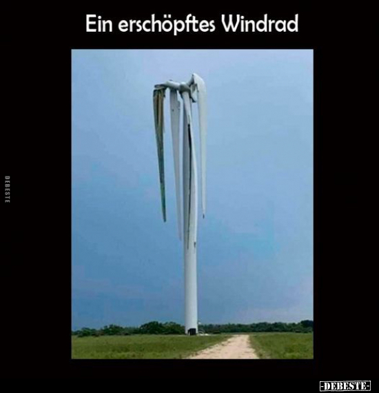 Ein erschöpftes Windrad.. - Lustige Bilder | DEBESTE.de