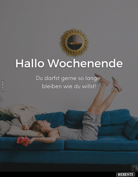 Hallo Wochenende!.. - Lustige Bilder | DEBESTE.de