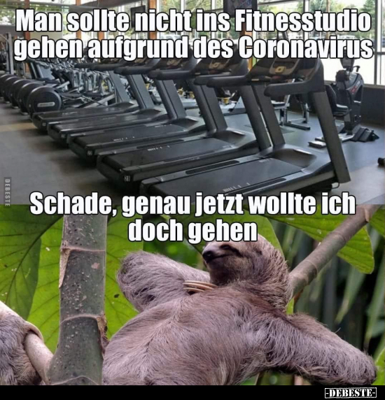 Man sollte nicht ins Fitnesstudio gehen aufgrund des Coronavirus.. - Lustige Bilder | DEBESTE.de