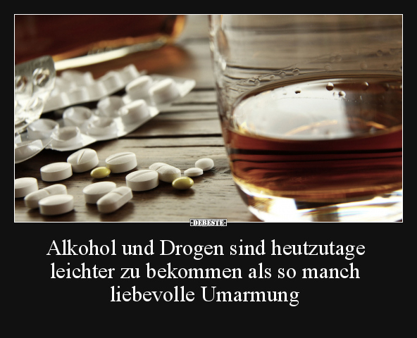 Alkohol, Drogen, Umarmung