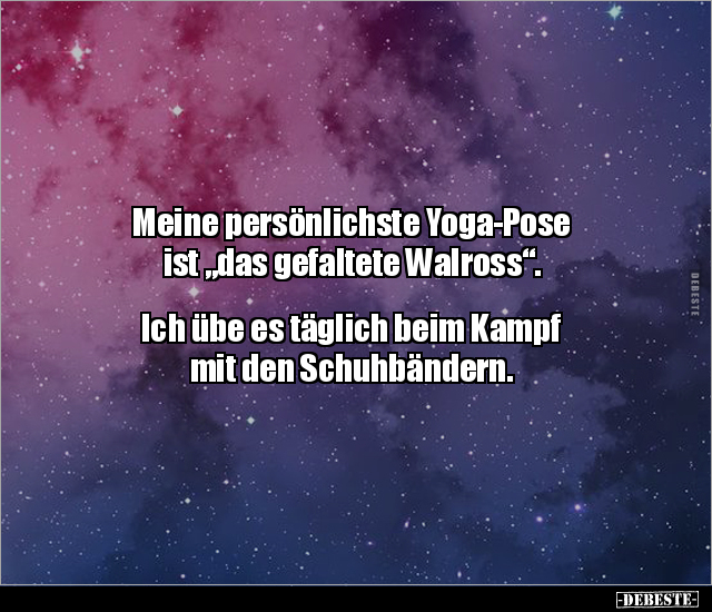 Meine persönlichste Yoga-Pose ist "das gefaltete.." - Lustige Bilder | DEBESTE.de
