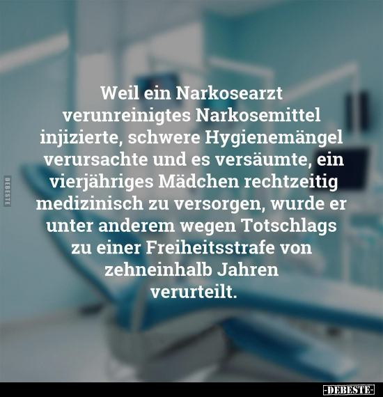 Weil ein Narkosearzt verunreinigtes.. - Lustige Bilder | DEBESTE.de