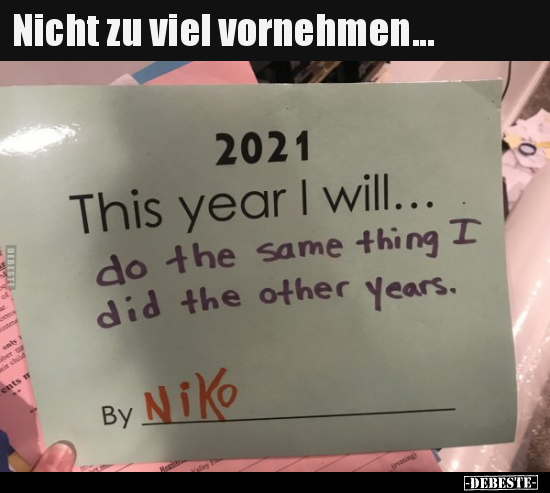 Nicht zu viel vornehmen...