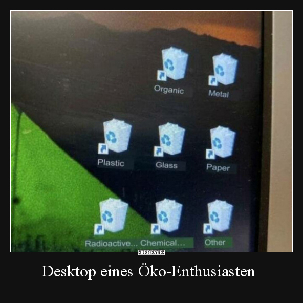 Desktop eines Öko-Enthusiasten.. - Lustige Bilder | DEBESTE.de