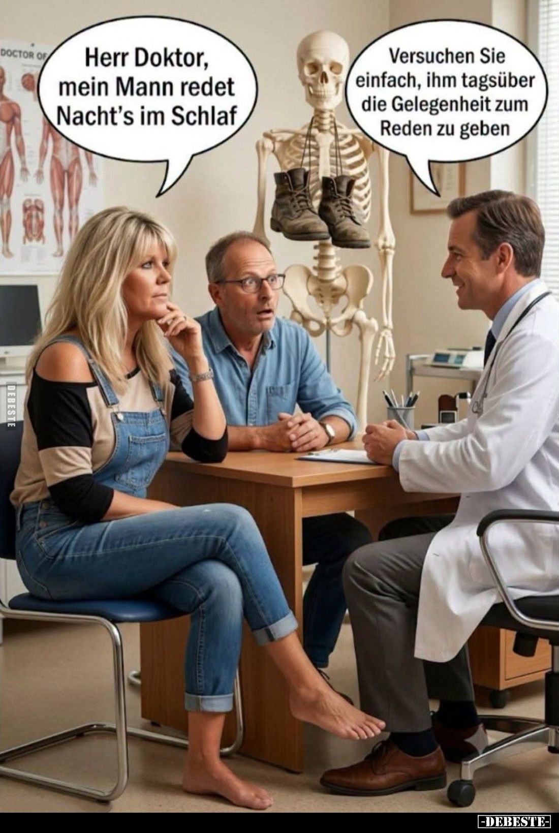 Herr Doktor, mein Mann redet Nacht’s im Schlaf. -
Versuchen Sie einfach, ihm tagsüber die Gelegenheit zum Reden zu geben.