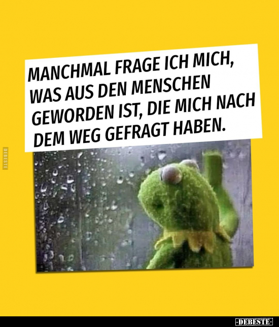 Manchmal frage ich mich, was aus den Menschen geworden ist.. - Lustige Bilder | DEBESTE.de