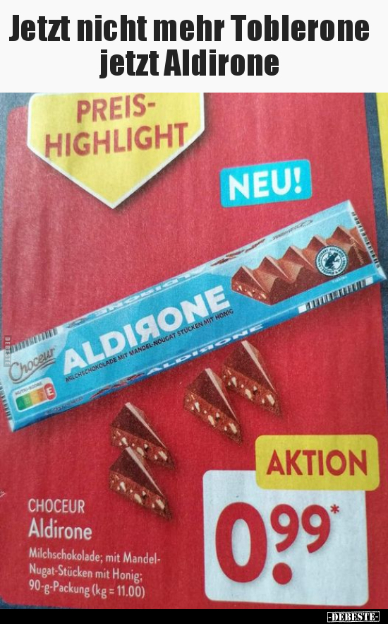 Jetzt nicht mehr Toblerone jetzt Aldirone.. - Lustige Bilder | DEBESTE.de