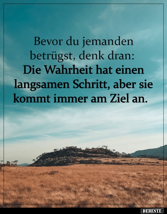 Bevor du jemanden betrügst, denk dran...