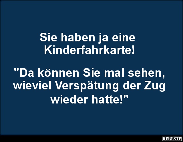 Sie haben ja eine Kinderfahrkarte! - Lustige Bilder | DEBESTE.de