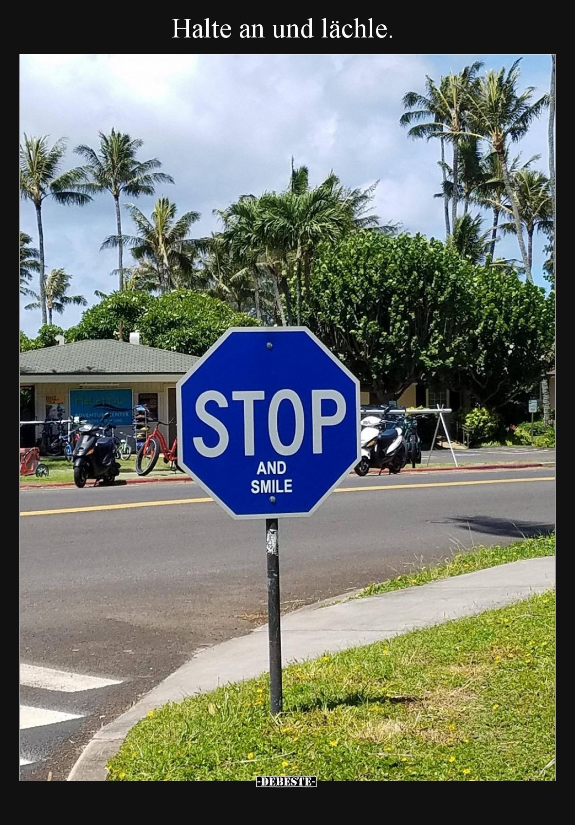 Halte an und lächle.