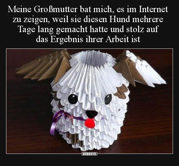 Meine Großmutter bat mich, es im Internet zu zeigen, weil.. - Lustige Bilder | DEBESTE.de