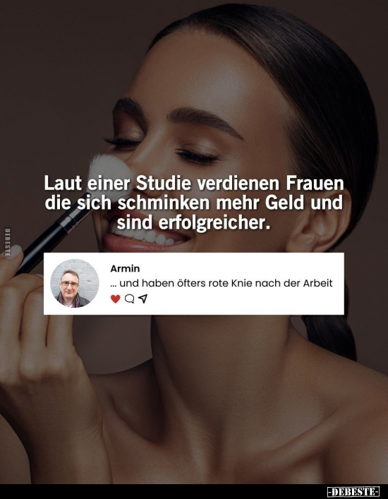 Laut einer Studie verdienen Frauen die sich schminken mehr.. - Lustige Bilder | DEBESTE.de
