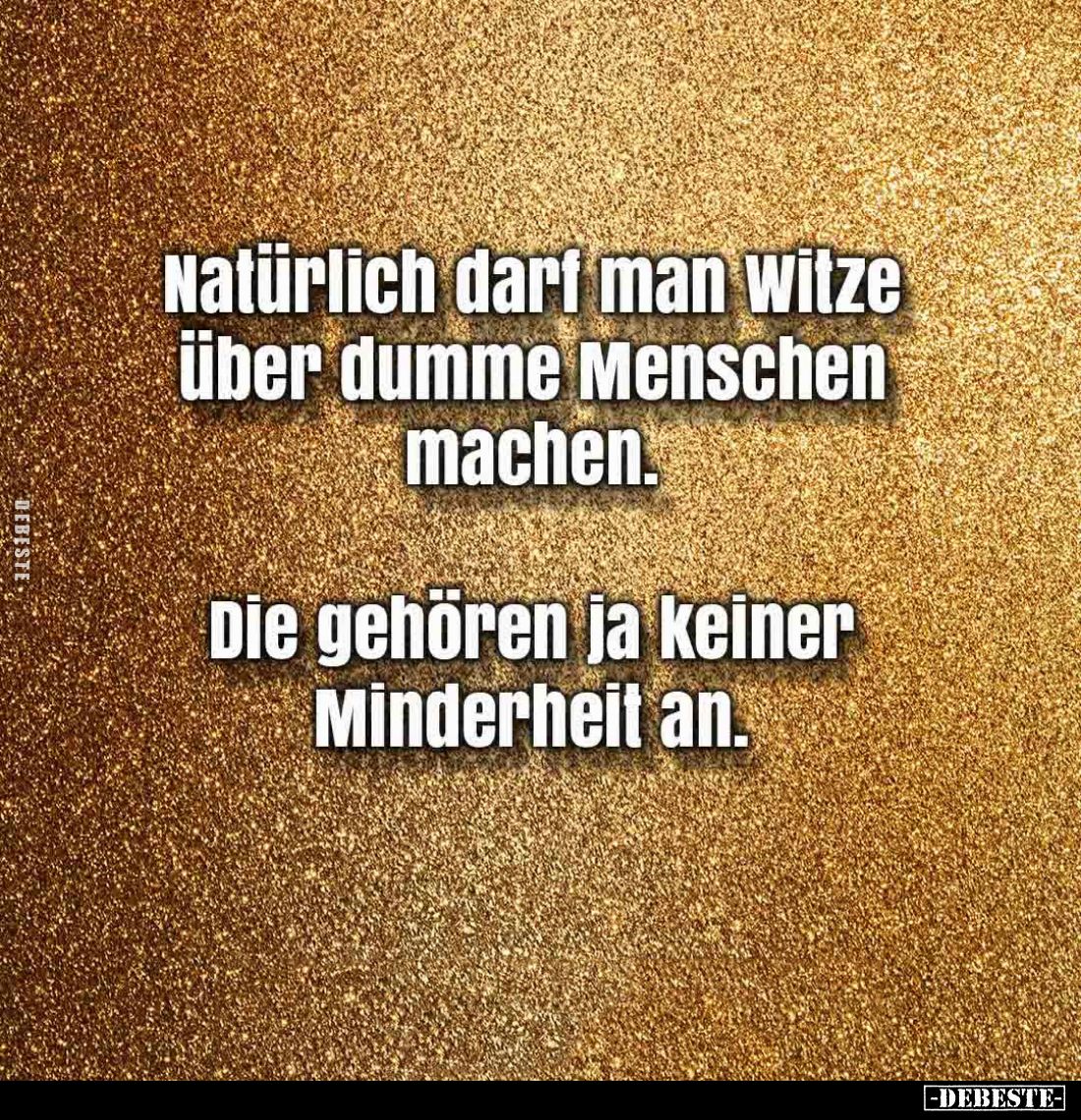 Natürlich darf man witze über dumme Menschen machen... - Lustige Bilder | DEBESTE.de