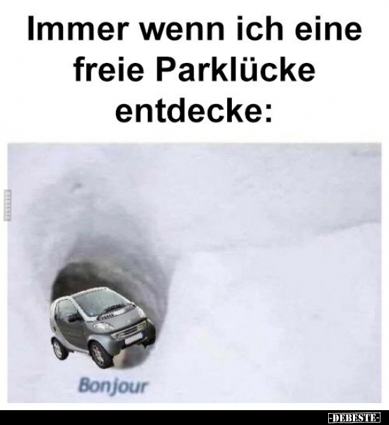 Immer wenn ich eine freie Parklücke entdecke..