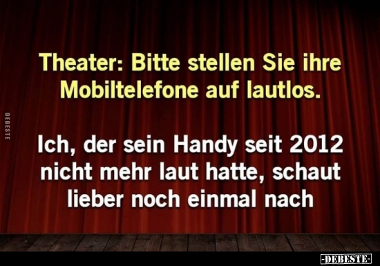 Theater: Bitte stellen Sie ihre Mobiltelefone auf lautlos... - Lustige Bilder | DEBESTE.de