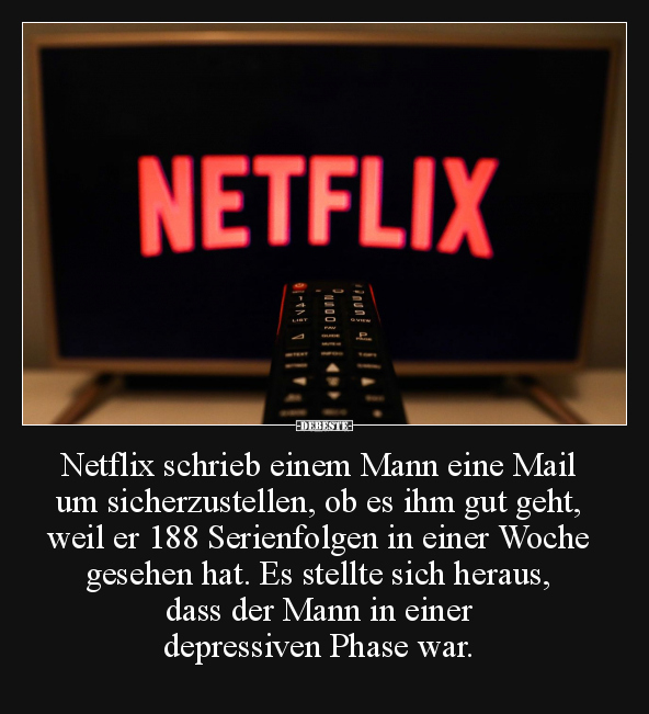 Netflix schrieb einem Mann eine Mail um sicherzustellen.. - Lustige Bilder | DEBESTE.de