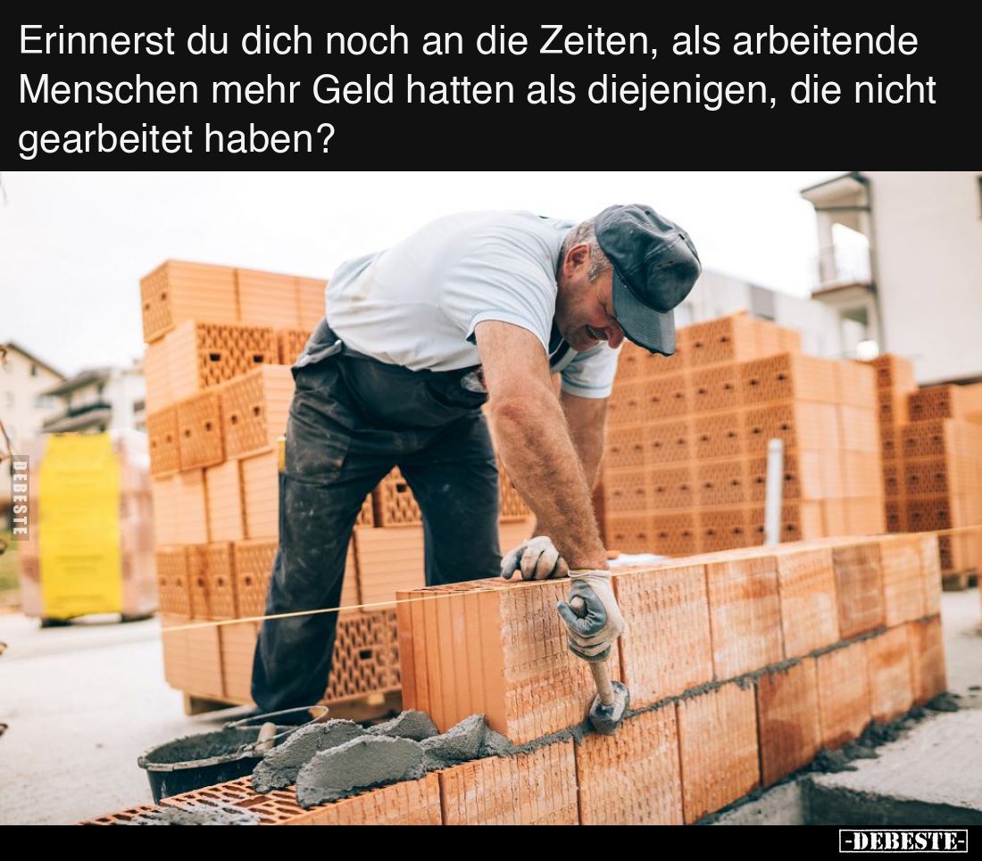Erinnerst du dich noch an die Zeiten, als arbeitende.. - Lustige Bilder | DEBESTE.de