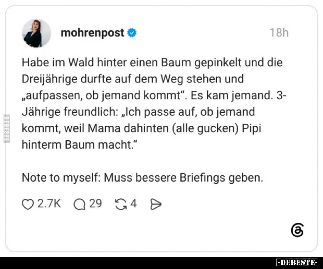 Habe im Wald hinter einen Baum gepinkelt und die Dreijährige durfte auf dem Weg stehen und „aufpassen, ob jemand kommt“.
Es ...