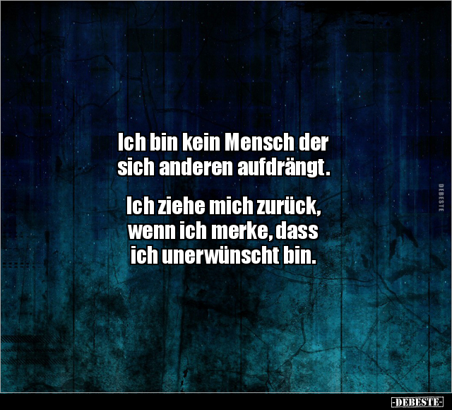 Ich bin kein Mensch der sich anderen aufdrängt.. - Lustige Bilder | DEBESTE.de