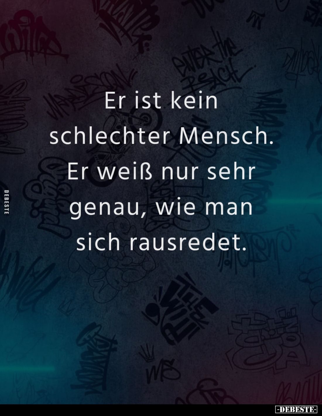 Er ist kein schlechter Mensch. Er weiß nur sehr genau, wie man sich rausredet.